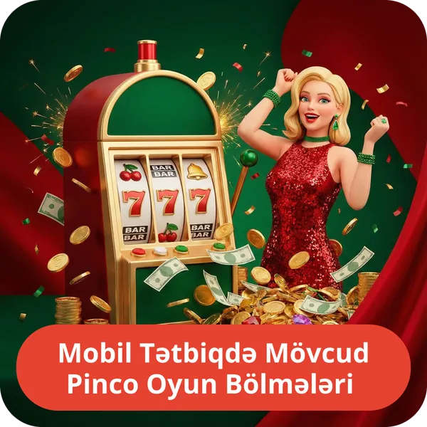 Mobil Tətbiqdə Mövcud Pinco Oyun Bölmələri